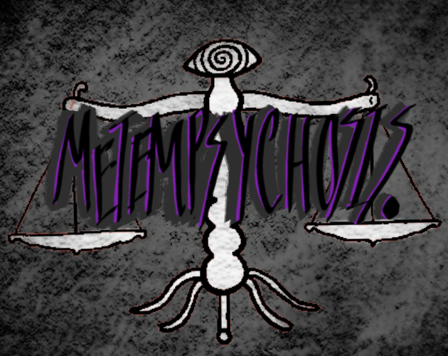 METEMPSYCHOSIS